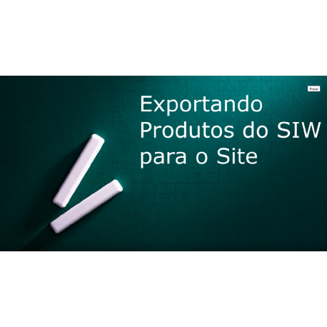 Exportando produtos do site para o SIW (Sistema Integrado para Windows)