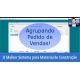 O Melhor Sistema para Material de Construção - Agrupamento de Vendas